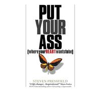 Put Your Ass Where Your Heart Wants to Be