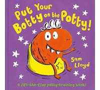 Put Your Botty on the Potty by Lloyd & Sam