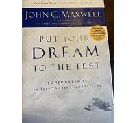 Put Your Dream to the Test: 10 Questions That Will Help You See it and Seize it