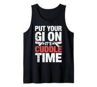 Put Your Gi On It's Cuddle Time Jiu Jitsu Love Jokes |- Tank Top