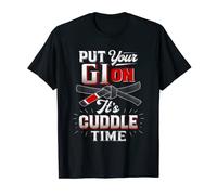 Put Your Gi On Its Cuddle Time Jujitsu Gi Mens Jujitsu Gi T-Shirt
