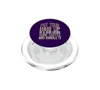 Put Your Hair Up In A Bun Drink Some Coffee And Handle It PopSockets PopGrip for MagSafe