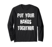 Put Your Hands Together Audience Participation Long Sleeve T-Shirt