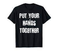 Put Your Hands Together Audience Participation T-Shirt