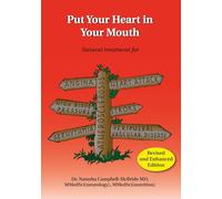 Put Your Heart in Your Mouth: Natural Treatment for Atherosclerosis, Angina, Heart Attack, High Blood Pressure, Stroke, Arrhythmia, Peripheral Vascular Disease