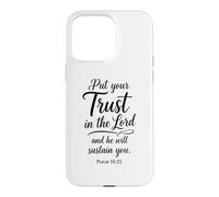Put Your Trust In The Lord Psalm 55:22 Scripture Faith God Case for iPhone 15 Pro Max