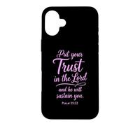 Put Your Trust In The Lord Psalm 55:22 Scripture Faith God Case for iPhone 16 Plus