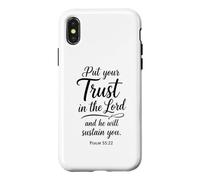 Put Your Trust In The Lord Psalm 55:22 Scripture Faith God Case for iPhone X/XS