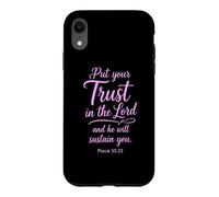Put Your Trust In The Lord Psalm 55:22 Scripture Faith God Case for iPhone XR