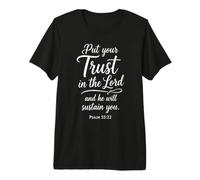 Put Your Trust in The Lord Psalm 55:22 Scripture Faith God Premium T-Shirt