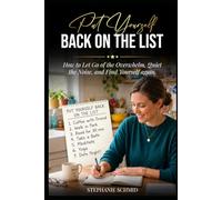 Put Yourself Back on the List: How to Let Go of Overwhelm, Quiet the Noise, and Find Yourself Again (Supporting Mom Series)