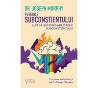Puterile subconstientului - Joseph Murphy, Editie in limba romana