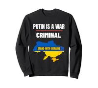 Putin Is A War Criminal Stand With Ukraine Support Ukraine Sweatshirt