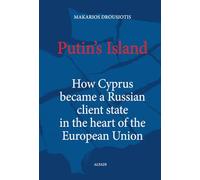 PUTIN’S ISLAND: How Cyprus became a Russian client state in the heart of the European Union