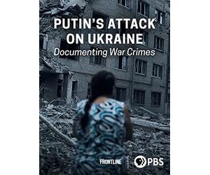 Putin's Attack on Ukraine: Documenting War Crimes