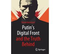 Putin's Digital Front and the Truth Behind