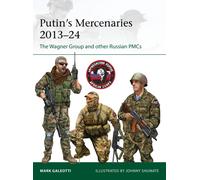 Putin's Mercenaries, 2013-24 : The Wagner Group and other Russian PMCs