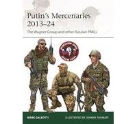 Putin's Mercenaries, 2013-24 : The Wagner Group and other Russian PMCs