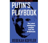 Putin's Playbook : The Latest Intelligence Insights from the Battlefronts