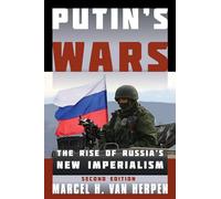 Putin's Wars: The Rise of Russia's New Imperialism