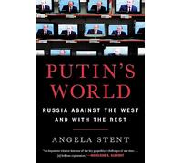 Putin's World: Russia Against the West and with the Rest