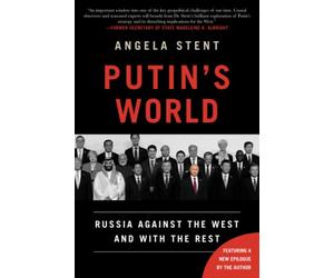 Putin's World: Russia Against the West and with the Rest