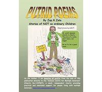Putrid Poems: Stories of NOT so ordinary Children. All Author Profits to Charity