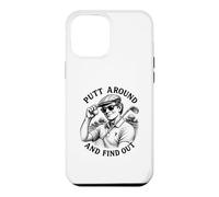 Putt Around And Find Out Men's Funny Golf Case for iPhone 12 Pro Max
