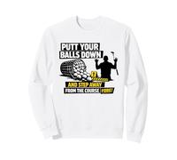Putt Your Balls Down Golfer Pun Step Away From The Course Sweatshirt