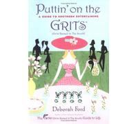 Puttin' On The Grits: A Guide To Southern Entertaining