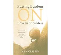 Putting Burdens on Broken Shoulders: Divorce and Remarriage Are Not Unforgivable Sins