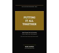 PUTTING IT ALL TOGETHER: Eight Strategies That Use Everything- Catalysts, Signals, Styles & Risk Management: 4 (The Catalyst-First Investor Series)