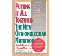 Putting It All Together: The New Orthomolecular Nutrition (NTC KEATS - HEALTH)