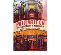 [(Putting It On: The West End Theatre of Michael Codron )] [Author: Michael Codron] [Sep-2010]