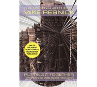 Putting It Together: Turning Sow's Ear Drafts Into Silk Purse Stories