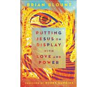 Putting Jesus on Display with Love and Power