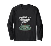 Putting My Problems Away Funny Golf Long Sleeve T-Shirt