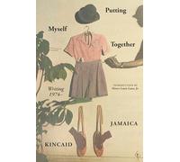 Putting Myself Together: Writing 1974-