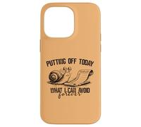 Putting Off Today Forever Funny Snail Procrastination Humor Case for iPhone 14 Pro Max