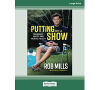 Putting on a Show: Manhood, mates and mental health