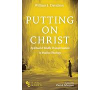 Putting on Christ: Spiritual and Bodily Transformation in Pauline Theology (Getting Changed)