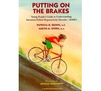 Putting on the Brakes: Young People's Guide to Understanding Attention Deficit Hyperactivity Disorder by Patricia O. Quinn (1992-01-03)