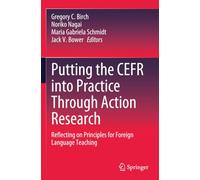 Putting the CEFR into Practice Through Action Research: Reflecting on Principles for Foreign Language Teaching