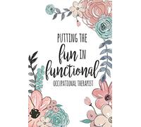Putting The Fun In Functional Occupational Therapist: DOT GRID Journal, 6x9 Occupational Therapy Notebook / Occupational Therapy Gifts / 6x9 Journal - ... Planning, Occupational Therapist Gifts