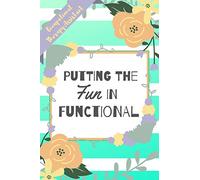 Putting The FUN In Functional, Occupational Therapy Assistant: Green Stripe Yellow Flowers Floral OT Aides Gift - Softback Writing Book Notebook (6" x 9") 120 Lined Pages