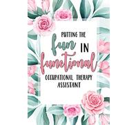 Putting The Fun in Functional Occupational Therapy Assistant: Occupational Therapy Notebook / Occupational Therapy Gifts / 6x9 Journal - Putting the ... Therapist Gifts | Gift For OT + Assistants