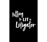 Putting the LIT in Litigator: Small Lined Notebook I Classic Funny Gift for Law Student, Professor, Lawyers, Attorney, and Firm Colleagues