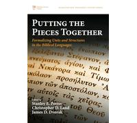 Putting the Pieces Together: Formalizing Units and Structures in the Biblical Languages: 11 (McMaster New Testament Studies Series)