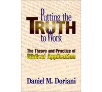 Putting the Truth to Work, The Theory and Practice of Biblical Application