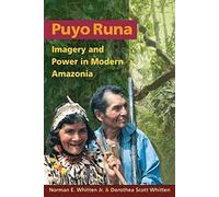 Puyo Runa: Imagery and Power in Modern Amazonia